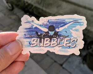 EAT MY BUBBLES swim sticker, vinyl, waterproof